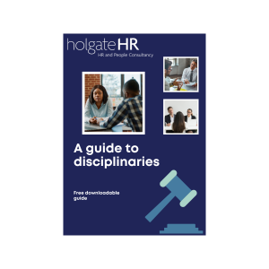 Holgate HR's guide to disciplinaries
